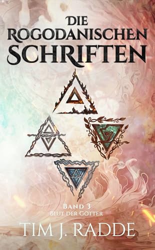 Die rogodanischen Schriften Band 3: Blut der Götter