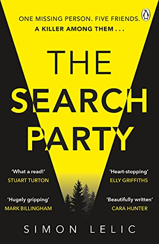 The Search Party: You won’t believe the twist in this compulsive new Top Ten ebook bestseller from the ‘Stephen King-like’ Simon Lelic