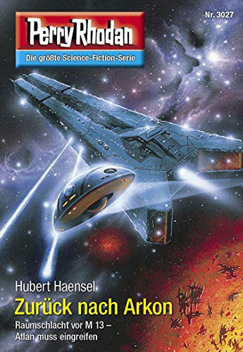 Perry Rhodan 3027: Zurück nach Arkon: Perry Rhodan-Zyklus "Mythos" (Perry Rhodan-Erstauflage)