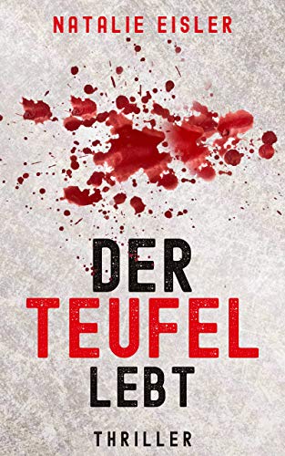 Thriller: Der Teufel lebt (Ein Fall für Alina Schneider 2)