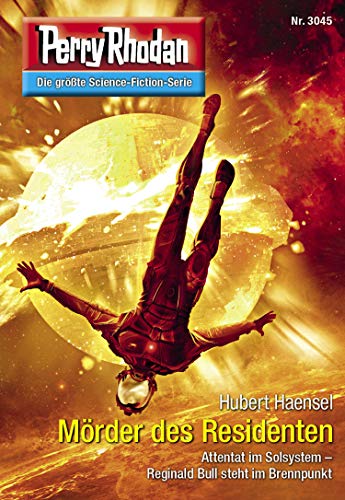 Perry Rhodan 3045: Mörder des Residenten: Perry Rhodan-Zyklus "Mythos" (Perry Rhodan-Erstauflage)