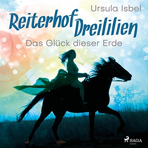 Das Glück dieser Erde - Reiterhof Dreililien: Reiterhof Dreililien 1