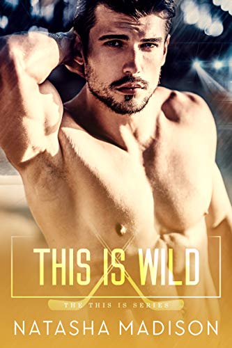 This Is Wild: Opposites Attracts Sports Romance (This Is Series 2)