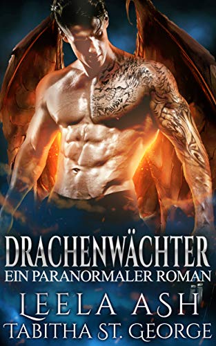 Drachenwächter: Ein Paranormaler Roman (Drachenträume 1)