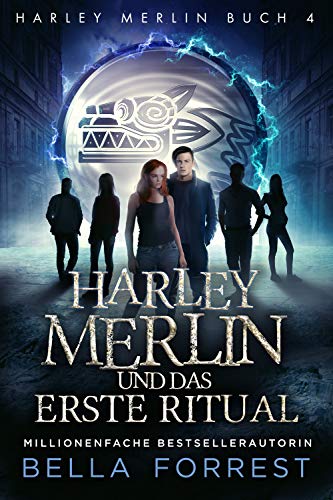 Harley Merlin 4: Harley Merlin und das erste Ritual (Harley Merlin Serie)