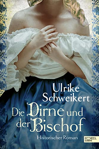 Die Dirne und der Bischof: Historischer Roman