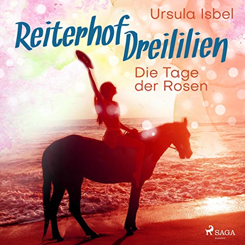 Die Tage der Rosen - Reiterhof Dreililien: Reiterhof Dreililien 2