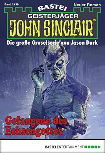 John Sinclair 2138: Gefangene des Echsengottes