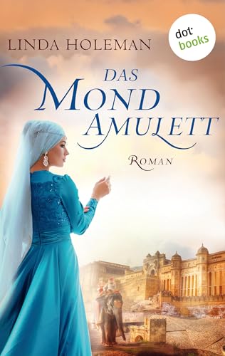 Das Mondamulett: Roman – Der epische Bestseller in der Tradition des Welterfolgs »Palast der Winde« | Glanzvoll und bildgewaltig: »Eine Lektüre, wie es sie nur einmal im Leben gibt.« Toronto Globe