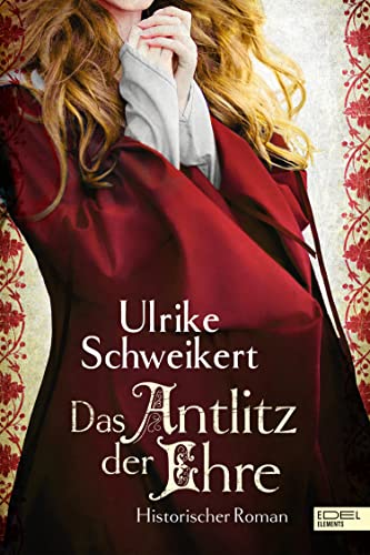 Das Antlitz der Ehre: Historischer Roman