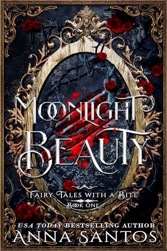Moonlight Beauty: A Beauty and the Beast Fairy Tale Retelling (Fairy Tales with a Bite Book 1)