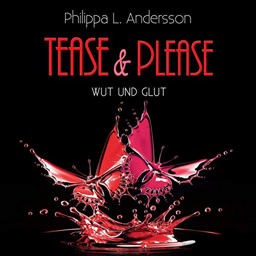 Wut und Glut: Tease & Please 5