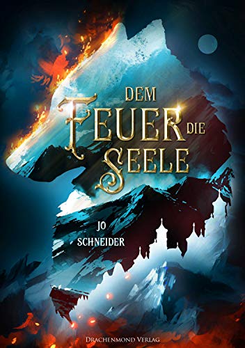 Dem Feuer die Seele (Drei Kronen Saga 1)