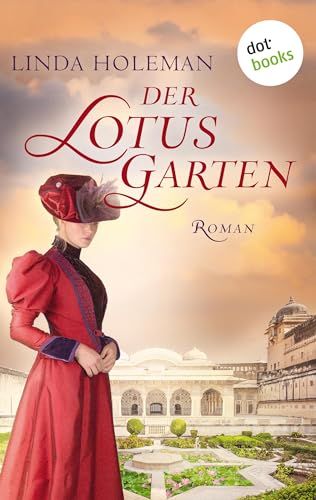 Der Lotusgarten: Roman – Der opulente internationale Bestseller über eine wilde Schönheit, die nur in Freiheit erblühen kann: »Eine herzergreifende, fesselnde Exotik-Saga!«, urteilt die WOMAN