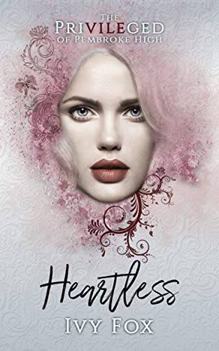 Heartless: A High School Romance (The Privileged of Pembroke High Book 1)
