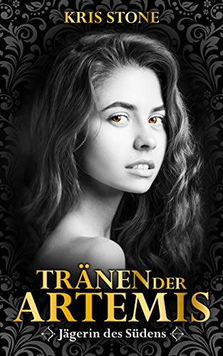 Tränen der Artemis: Jägerin des Südens (Artemis' Tränen 1)