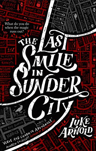 The Last Smile in Sunder City: Book One in the Fetch Phillips Archives: a fantasy set in a world where the magic has disappeared...