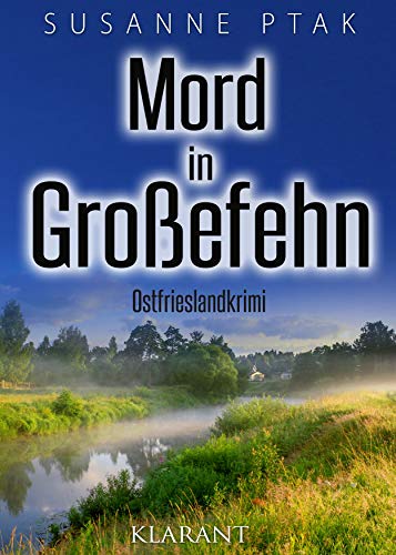 Mord in Großefehn. Ostfrieslandkrimi (Dr. Josefine Brenner ermittelt 9)