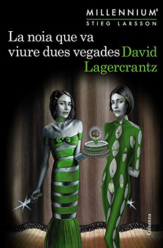 La noia que va viure dues vegades (Millennium 6) (Clàssica) (Catalan Edition)