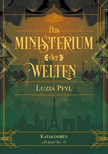 Das Ministerium der Welten - Band 4: Katakomben