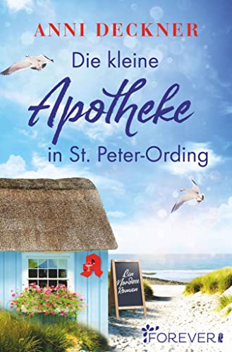 Die kleine Apotheke in St. Peter-Ording: Ein Nordsee-Roman