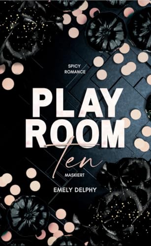 Playroom 10: Maskiert (Die Playroom Trilogie 2)