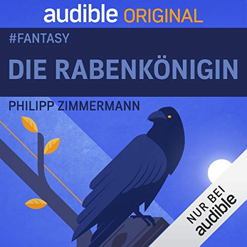 Die Rabenkönigin: #meinAudibleOriginal - Fantasy