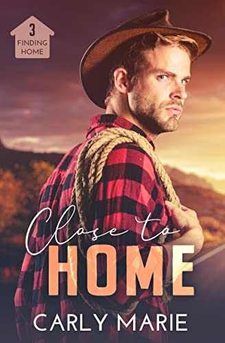 Close to Home: An MMM Romance (Finding Home Book 3)