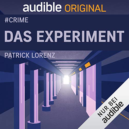 Das Experiment: #meinAudibleOriginal - Krimi