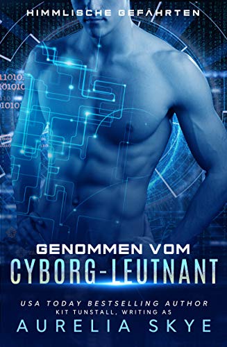 Genommen vom Cyborg-Leutnant (Himmlische Gefährten 2)