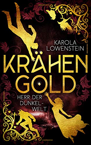 Krähengold - Herr der Dunkelwelt (Krähengold-Saga 3)