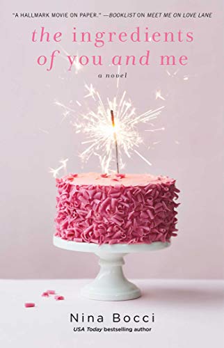 The Ingredients of You and Me: A Novel (Hopeless Romantics Book 3)