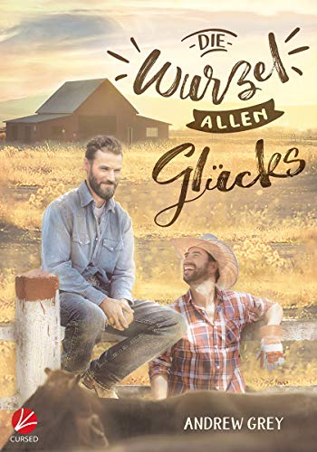 Die Wurzel allen Glücks (Planting Dreams 1)
