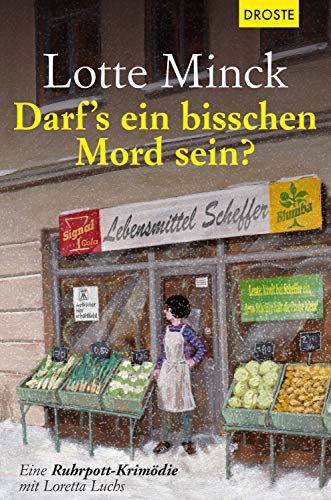 Darf`s ein bisschen Mord sein?: Eine Ruhrpott-Krimödie mit Loretta Luchs