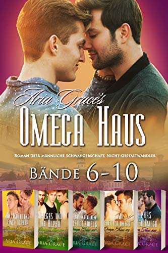 Omega Haus Reihe Bände 6-10: Roman über männliche Schwangerschaft, Nicht-Gestaltwandler