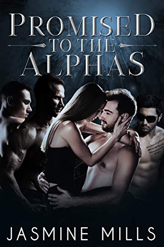 Promised to the Alphas: A Reverse Harem Omegaverse Dark Romance (Sharing Their Omega)