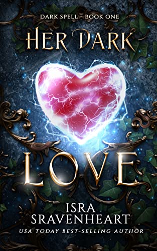 Her Dark Love: A Dark Romantic Fantasy - The Witch Whose Heart Sends Her to Darkness (Dark Spell Series Book 1)