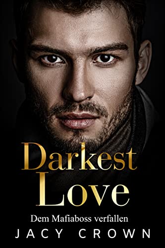 Darkest Love: Die Gefangene des Mafiaboss (Dark Mafia Romance 2)