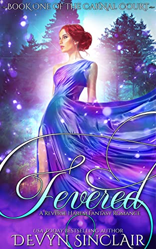 Fevered: A Reverse Harem Fantasy Romance (The Carnal Court Book 1)