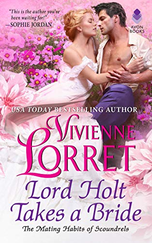 Lord Holt Takes a Bride (The Mating Habits of Scoundrels Book 1)