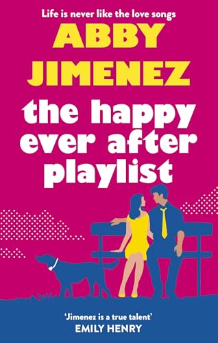 The Happy Ever After Playlist: 'Full of fierce humour and fiercer heart' Casey McQuiston, New York Times bestselling author of Red, White & Royal Blue