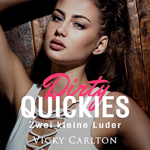 Zwei kleine Luder: Dirty Quickies