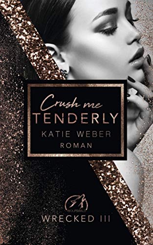Crush me tenderly (WRECKED 3)