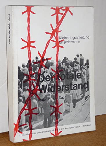Der totale Widerstand. Kleinkriegsanleitung für jedermann.