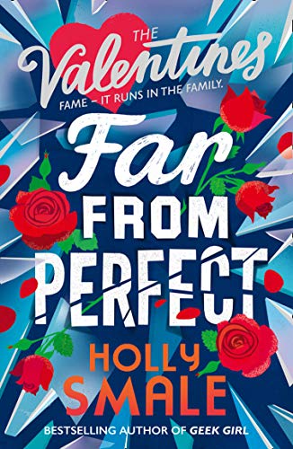 Far From Perfect: A hilarious and poignant series from the author of the genre-defining GEEK GIRL. (The Valentines, Book 2)