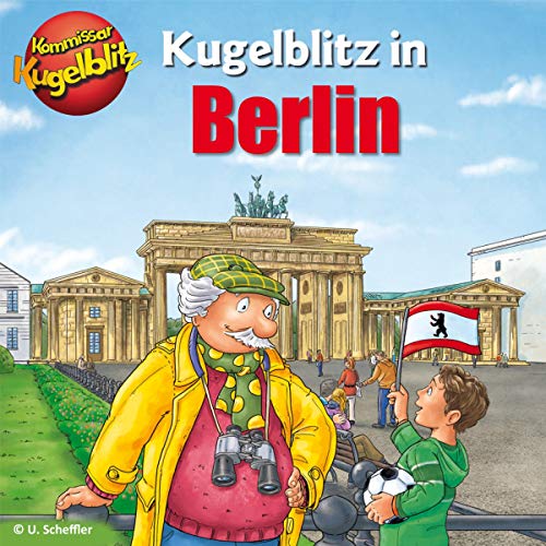 Kugelblitz in Berlin: Kommissar Kugelblitz