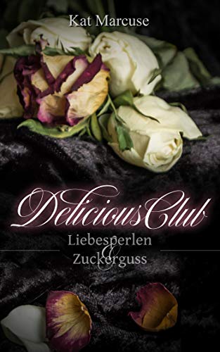 Liebesperlen und Zuckerguss (Delicious Club 2)