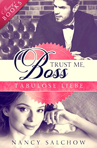 Trust me, Boss: Tabulose Liebe (Nancys Ostsee-Liebesromane - Deutsche Liebesromane mit Happy End)