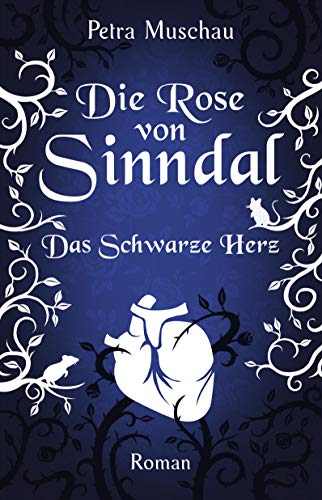 Die Rose von Sinndal: Das Schwarze Herz (Band 1)