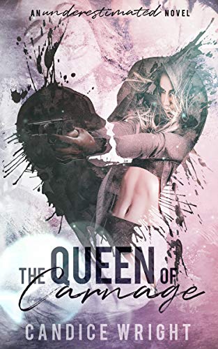 The Queen of Carnage (An Underestimated Novel Book 1)